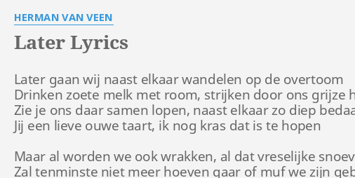 Later Lyrics By Herman Van Veen Later Gaan Wij Naast