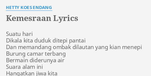Kemesraan Lyrics By Hetty Koes Endang Suatu Hari Dikala Kita