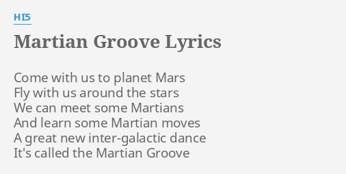 Martian Groove Lyrics By Hi5 Come With Us To