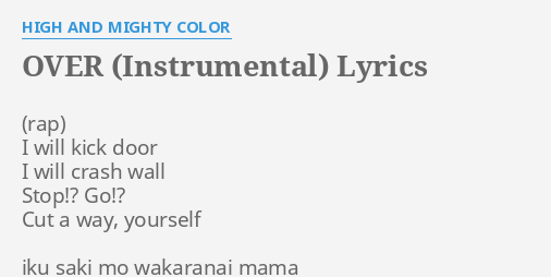 Over Instrumental Lyrics By High And Mighty Color I Will Kick