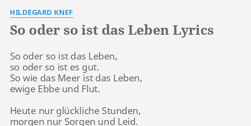 "SO ODER SO IST DAS LEBEN" LYRICS by HILDEGARD KNEF So oder so ist...