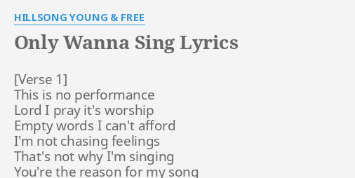 ONLY WANNA SING" LYRICS by HILLSONG YOUNG 