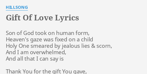 Gift Of Love Lyrics By Hillsong Son Of God Took