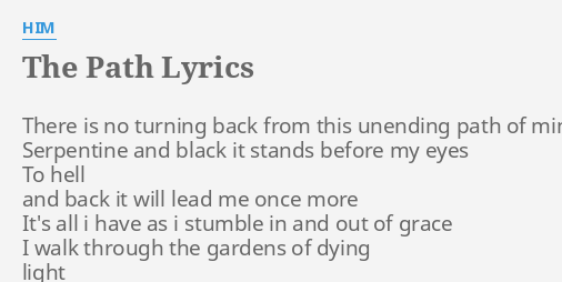 The Path Lyrics By Him There Is No Turning