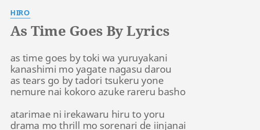 As Time Goes By Lyrics By Hiro As Time Goes By