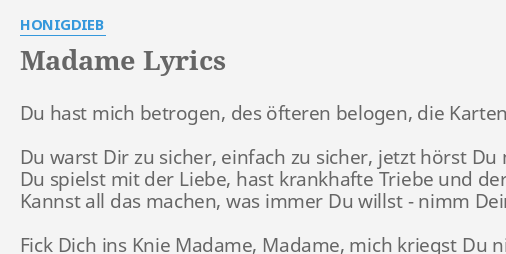 Madame Lyrics By Honigdieb Du Hast Mich Betrogen