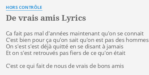 De Vrais Amis Lyrics By Hors Controle Ca Fait Pas Mal