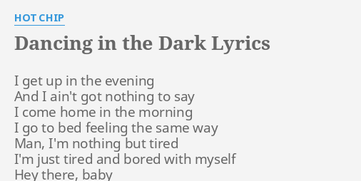 Dancing In The Dark Lyrics By Hot Chip I Get Up In