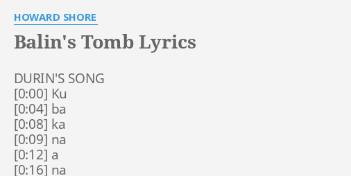 Balin S Tomb Lyrics By Howard Shore Durin S Song Ku Ba