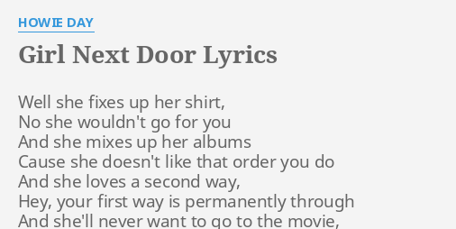 Girl Next Door Lyrics By Howie Day Well She Fixes Up