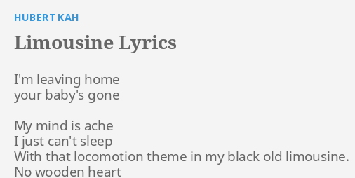 Limousine Lyrics By Hubert Kah I M Leaving Home Your