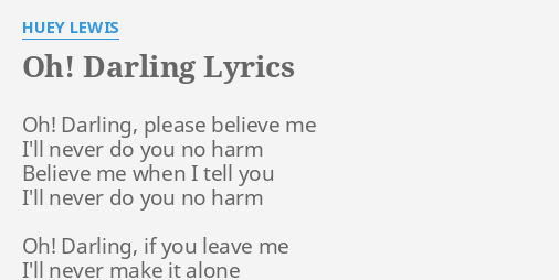 Oh Darling Lyrics By Huey Lewis Oh Darling Please Believe