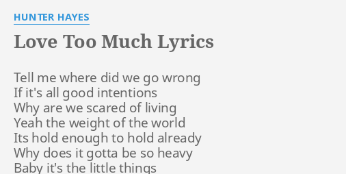 Love Too Much Lyrics By Hunter Hayes Tell Me Where Did
