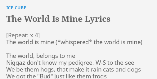 ice cube the world is mine lyrics