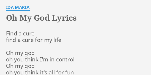 Oh My God Lyrics By Ida Maria Find A Cure Find