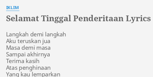 Selamat Tinggal Penderitaan Lyrics By Iklim Langkah Demi Langkah Aku