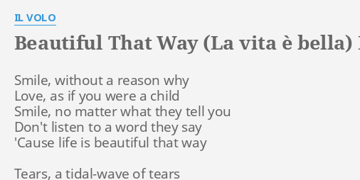 La Vita è Bella Testo Pdf "BEAUTIFUL THAT WAY (LA VITA È BELLA)" LYRICS by IL VOLO: Smile
