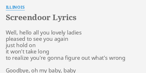 Screendoor Lyrics By Illinois Well Hello All You