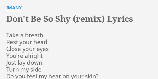 Перевод песни i don t why. Don't be so shy текст. Don t be shy текст. Don't be so shy Imany текст. Трек don't be so shy.