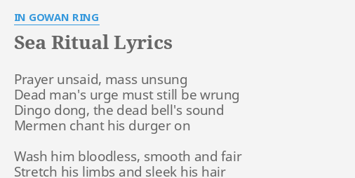 Sea Ritual Lyrics By In Gowan Ring Prayer Unsaid Mass Unsung