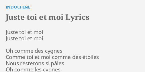 Juste Toi Et Moi Lyrics By Indochine Juste Toi Et Moi