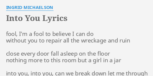 Into You Lyrics By Ingrid Michaelson Fool I M A Fool