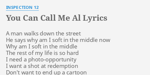You Can Call Me Al Lyrics By Inspection 12 A Man Walks Down