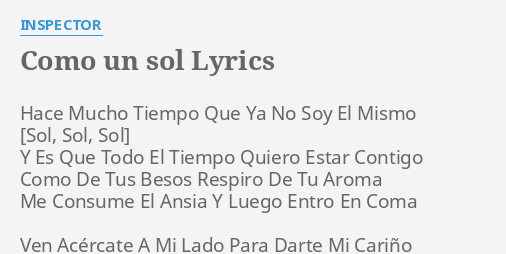 "COMO UN SOL" LYRICS by INSPECTOR: Hace Mucho Tiempo Que...