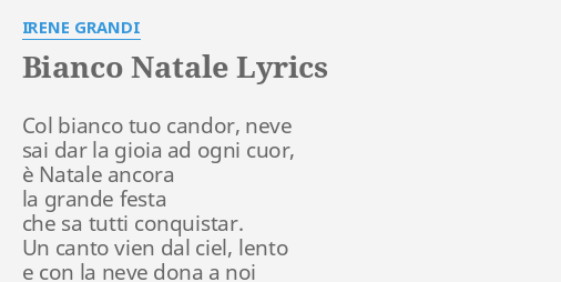 Bianco Natale Testo.Bianco Natale Lyrics By Irene Grandi Col Bianco Tuo Candor