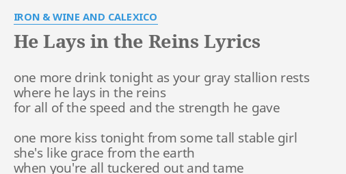 He Lays In The Reins Lyrics By Iron Wine And Calexico One More Drink Tonight