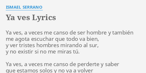 Ya Ves Lyrics By Ismael Serrano Ya Ves A Veces