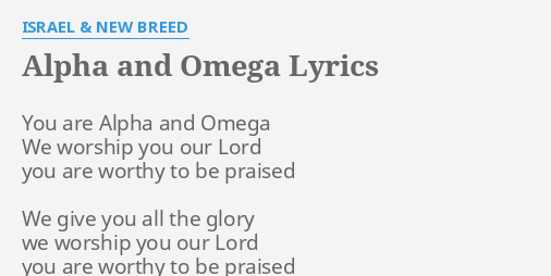 Arriba 73+ imagen you are alpha and omega lyrics - Escueladeparteras.org.mx