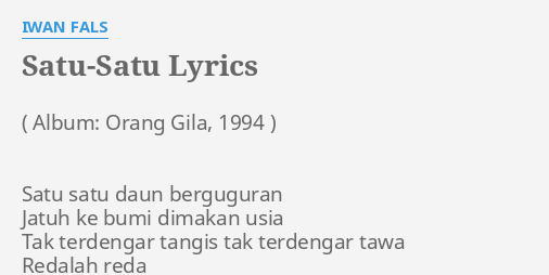 Satu Satu Lyrics By Iwan Fals Satu Satu Daun Berguguran satu satu lyrics by iwan fals satu