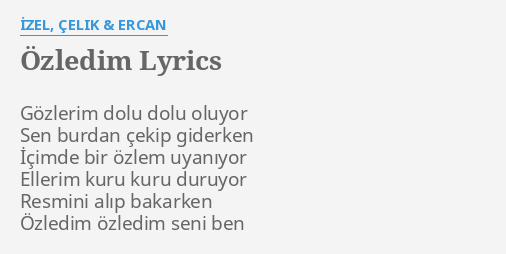 Ozledim Lyrics By Izel Celik Ercan Gozlerim Dolu Dolu Oluyor