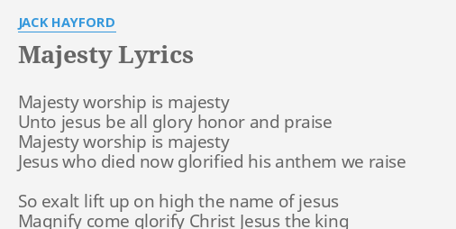 Majesty Lyrics By Jack Hayford Majesty Worship Is Majesty