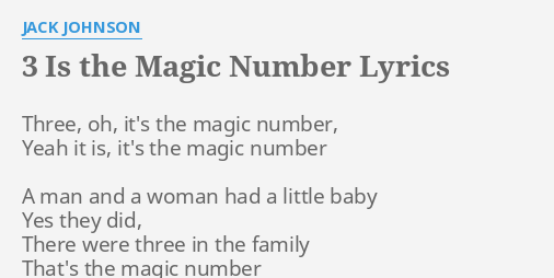 3 Is The Magic Number Lyrics By Jack Johnson Three Oh It S The