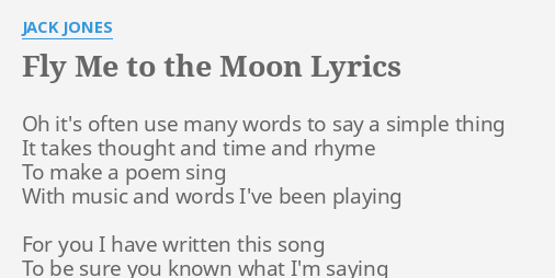 Fly Me To The Moon Lyrics By Jack Jones Oh It S Often Use