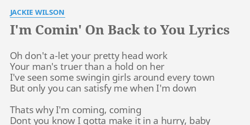 I M Comin On Back To You Lyrics By Jackie Wilson Oh Don T A Let Your