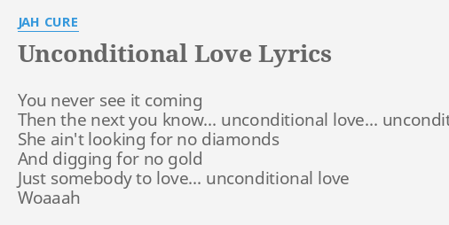 Unconditional Love Lyrics By Jah Cure You Never See It