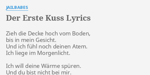 Der Erste Kuss Lyrics By Jailbabes Zieh Die Decke Hoch