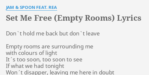Set Me Free Empty Rooms Lyrics By Jam Spoon Feat Rea