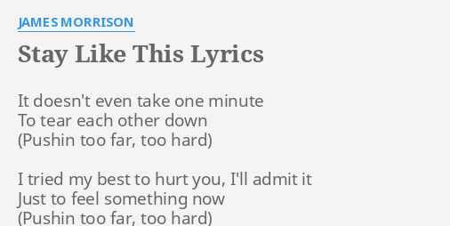 Stay Like This Lyrics By James Morrison It Doesn T Even Take