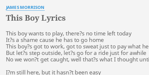 This Boy Lyrics By James Morrison This Boy Wants To