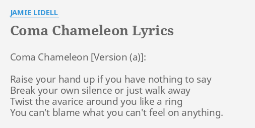 "COMA CHAMELEON" LYRICS by JAMIE LIDELL: Coma Chameleon ]: Raise...