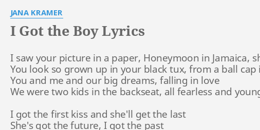 I Got The Boy Lyrics By Jana Kramer I Saw Your Picture