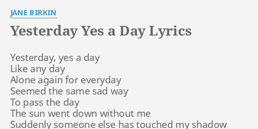 Yesterday Yes A Day Lyrics By Jane Birkin Yesterday Yes A Day