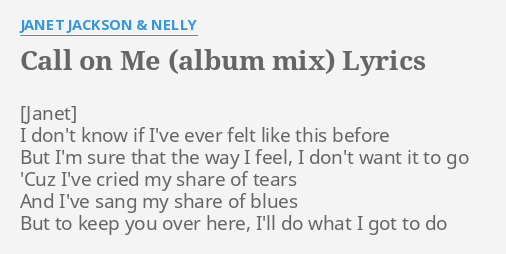 Call On Me Album Mix Lyrics By Janet Jackson Nelly I Don T Know If