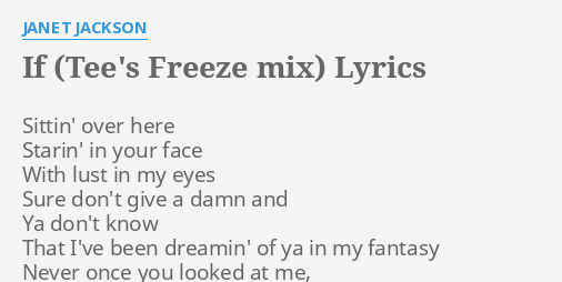 If Tee S Freeze Mix Lyrics By Janet Jackson Sittin Over Here Starin