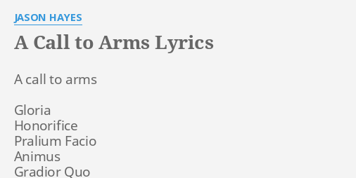 A Call To Arms Lyrics By Jason Hayes A Call To Arms