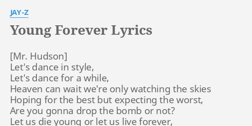 Young Forever Lyrics By Jay Z Lets Dance In Style